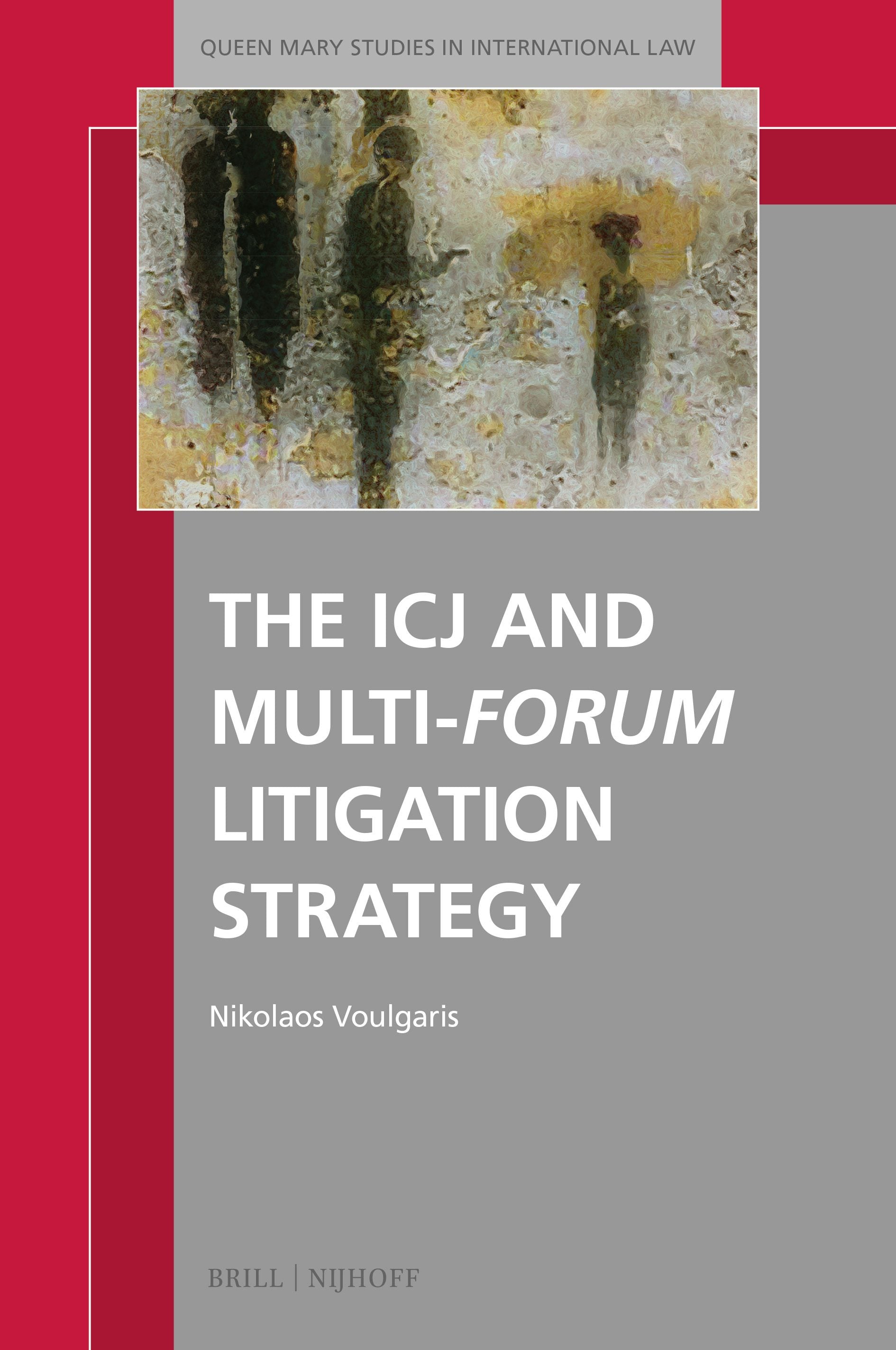 Book cover image for The ICJ and Multi-forum Litigation Strategy ISBN: 9789004704558